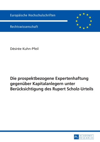 Cover image: Die prospektbezogene Expertenhaftung gegenueber Kapitalanlegern unter Beruecksichtigung des Rupert Scholz-Urteils 1st edition 9783631656136