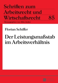 表紙画像: Der Leistungsmaßstab im Arbeitsverhaeltnis 1st edition 9783631652374