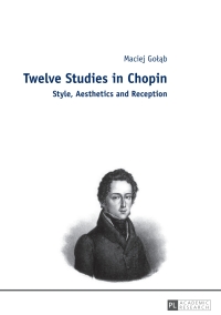 Imagen de portada: Twelve Studies in Chopin 1st edition 9783631656198