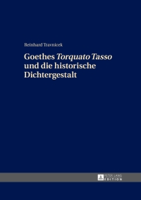 Cover image: Goethes «Torquato Tasso» und die historische Dichtergestalt 1st edition 9783631651940