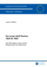 Titelbild: Der junge Adolf Bastian, 1826 bis 1860 1st edition 9783631652435
