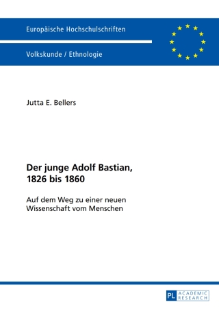 Cover image: Der junge Adolf Bastian, 1826 bis 1860 1st edition 9783631652435