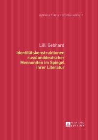 Imagen de portada: Identitaetskonstruktionen russlanddeutscher Mennoniten im Spiegel ihrer Literatur 1st edition 9783631655290