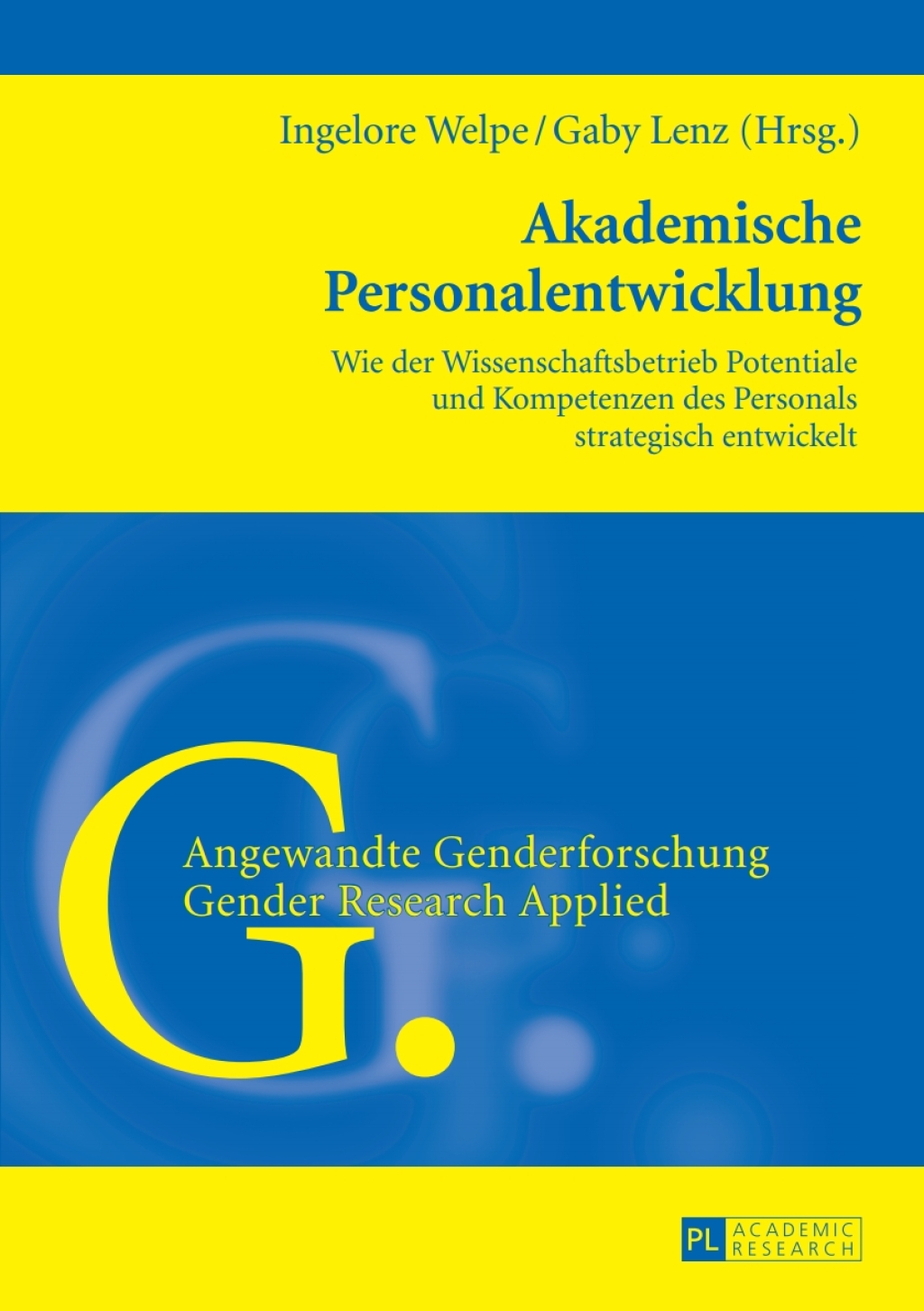 Akademische Personalentwicklung Wie der Wissenschaftsbetrieb Potentiale und Kompetenzen des Personals strategisch entwickelt 1st Edition