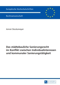 Cover image: Das staedtebauliche Sanierungsrecht im Konflikt zwischen Individualinteressen und kommunaler Sanierungstaetigkeit 1st edition 9783631656679