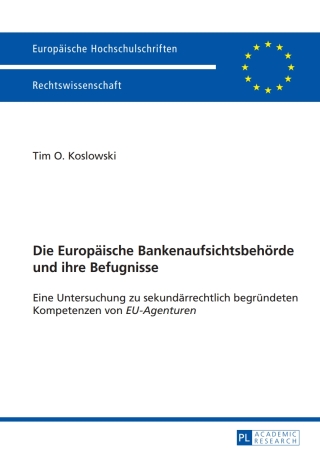 Titelbild: Die Europaeische Bankenaufsichtsbehoerde und ihre Befugnisse 1st edition 9783631656723