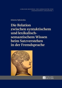 Omslagafbeelding: Die Relation zwischen syntaktischem und lexikalisch-semantischem Wissen beim Satzverstehen in der Fremdsprache 1st edition 9783631657195