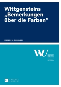 表紙画像: Wittgensteins «Bemerkungen ueber die Farben» 1st edition 9783631657485
