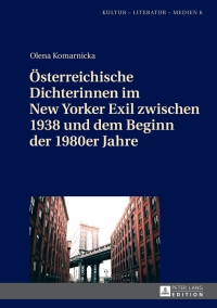 Omslagafbeelding: Österreichische Dichterinnen im New Yorker Exil zwischen 1938 und dem Beginn der 1980er Jahre 1st edition 9783631658444