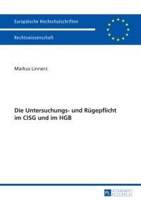 Cover image: Die Untersuchungs- und Ruegepflicht im CISG und im HGB 1st edition 9783631658499