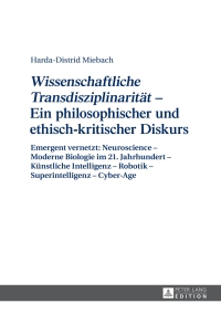 Imagen de portada: «Wissenschaftliche Transdisziplinaritaet» – Ein philosophischer und ethisch-kritischer Diskurs 1st edition 9783631658604