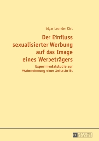 Cover image: Der Einfluss sexualisierter Werbung auf das Image eines Werbetraegers 1st edition 9783631658628