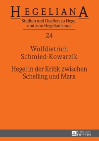 صورة الغلاف: Hegel in der Kritik zwischen Schelling und Marx 1st edition 9783631658611