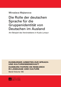 表紙画像: Die Rolle der deutschen Sprache fuer die Gruppenidentitaet von Deutschen im Ausland 1st edition 9783631657652