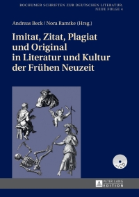 صورة الغلاف: Imitat, Zitat, Plagiat und Original in Literatur und Kultur der Fruehen Neuzeit 1st edition 9783631657706