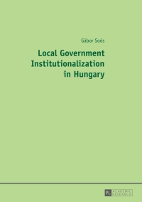 Titelbild: Local Government Institutionalization in Hungary 1st edition 9783631657348