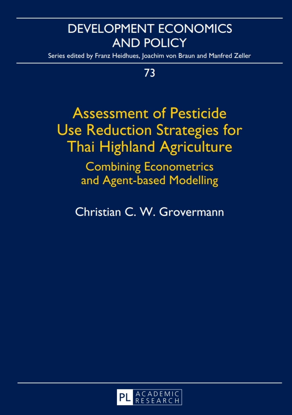 Assessment of Pesticide Use Reduction Strategies for Thai Highland Agriculture Combining Econometrics and Agent-based Modelling 1st Edition