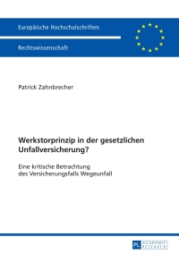 Imagen de portada: Werkstorprinzip in der gesetzlichen Unfallversicherung? 1st edition 9783631657393
