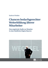صورة الغلاف: Chancen bedarfsgerechter Weiterbildung aelterer Mitarbeiter 1st edition 9783631657256