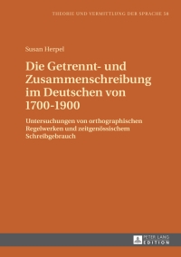 Titelbild: Die Getrennt- und Zusammenschreibung im Deutschen von 1700–1900 1st edition 9783631658635