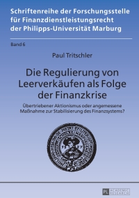 Cover image: Die Regulierung von Leerverkaeufen als Folge der Finanzkrise 1st edition 9783631662052