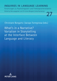 Omslagafbeelding: What's in a Narrative? Variation in Storytelling at the Interface Between Language and Literacy 1st edition 9783631660072