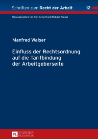 Imagen de portada: Einfluss der Rechtsordnung auf die Tarifbindung der Arbeitgeberseite 1st edition 9783631662076