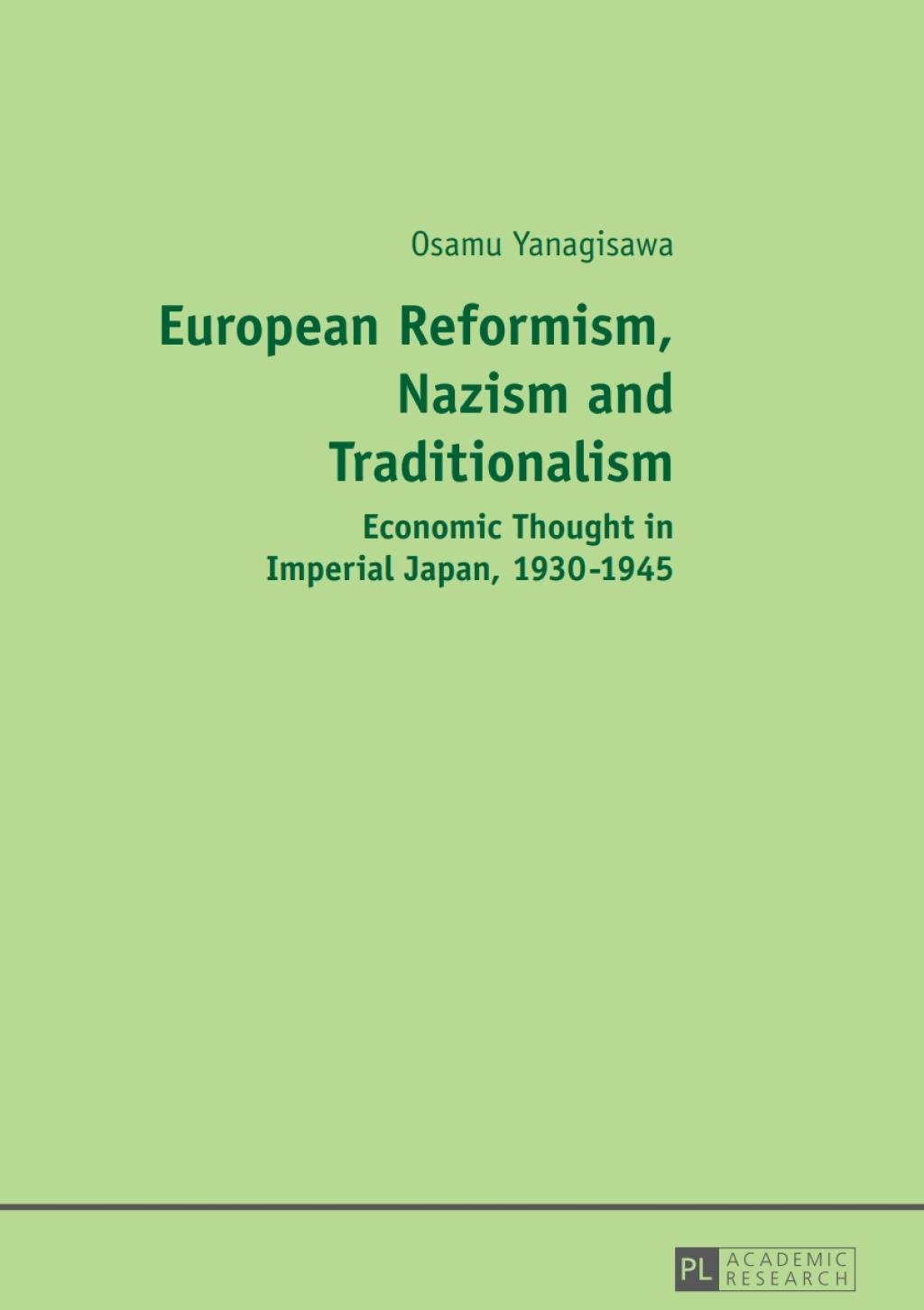 European Reformism, Nazism and Traditionalism Economic Thought in Imperial Japan, 1930–1945 1st Edition