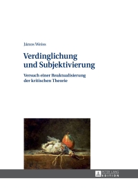 表紙画像: Verdinglichung und Subjektivierung 1st edition 9783631662175