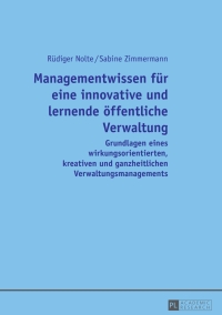 Imagen de portada: Managementwissen fuer eine innovative und lernende oeffentliche Verwaltung 1st edition 9783631658925