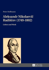 Imagen de portada: Aleksandr Nikolaevič Radiščev (1749-1802) 1st edition 9783631658963
