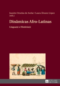 صورة الغلاف: Dinâmicas Afro-Latinas 1st edition 9783631660249