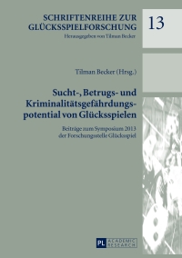 Imagen de portada: Sucht-, Betrugs- und Kriminalitaetsgefaehrdungspotential von Gluecksspielen 1st edition 9783631660270