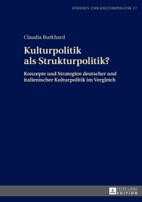Immagine di copertina: Kulturpolitik als Strukturpolitik? 1st edition 9783631660317