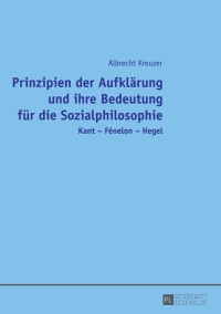 Titelbild: Prinzipien der Aufklaerung und ihre Bedeutung fuer die Sozialphilosophie 1st edition 9783631659168