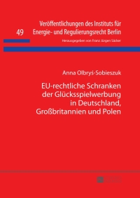 Titelbild: EU-rechtliche Schranken der Gluecksspielwerbung in Deutschland, Großbritannien und Polen 1st edition 9783631659212