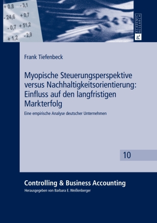 Cover image: Myopische Steuerungsperspektive versus Nachhaltigkeitsorientierung: Einfluss auf den langfristigen Markterfolg 1st edition 9783631662489