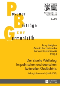 Omslagafbeelding: Der Zweite Weltkrieg im polnischen und deutschen kulturellen Gedaechtnis 1st edition 9783631659458