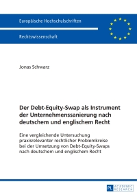 صورة الغلاف: Der Debt-Equity-Swap als Instrument der Unternehmenssanierung nach deutschem und englischem Recht 1st edition 9783631662632