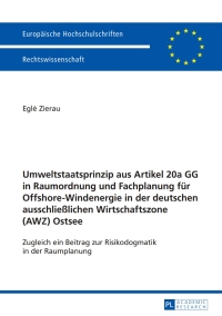 Cover image: Umweltstaatsprinzip aus Artikel 20a GG in Raumordnung und Fachplanung fuer Offshore-Windenergie in der deutschen ausschließlichen Wirtschaftszone (AWZ) Ostsee 1st edition 9783631662670