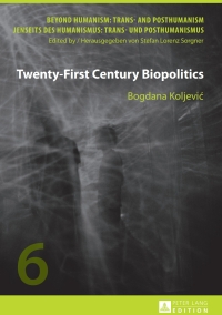 Omslagafbeelding: Twenty-First Century Biopolitics 1st edition 9783631659779