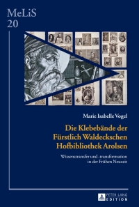 Cover image: Die Klebebaende der Fuerstlich Waldeckschen Hofbibliothek Arolsen 1st edition 9783631662779