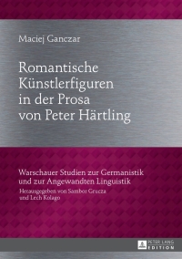 Cover image: Romantische Kuenstlerfiguren in der Prosa von Peter Haertling 1st edition 9783631660782