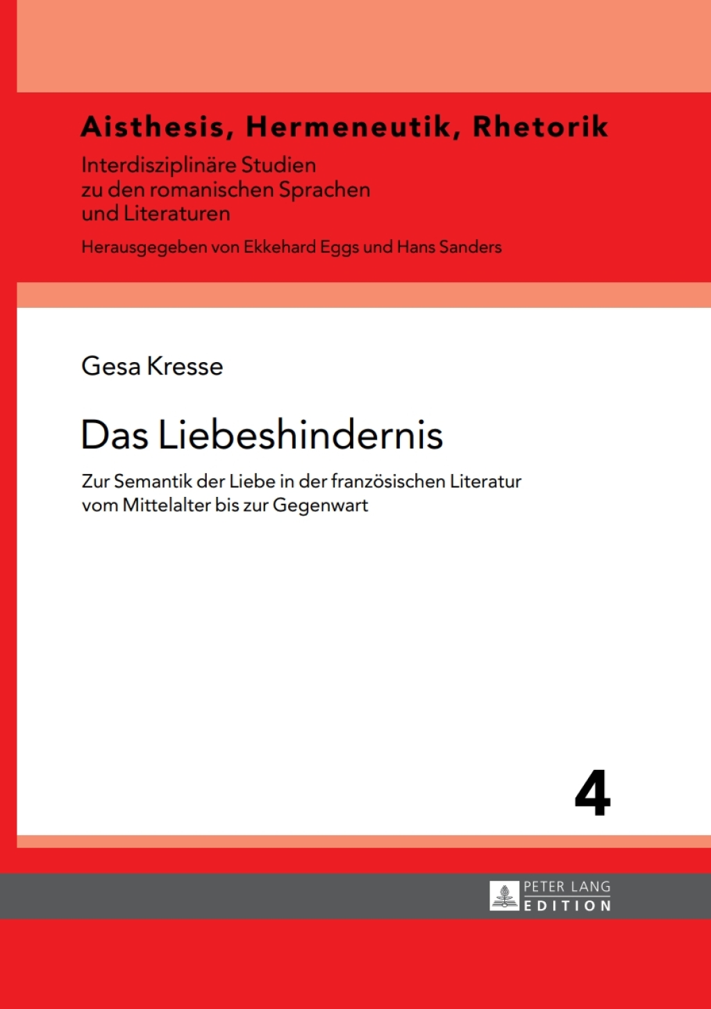 Das Liebeshindernis Zur Semantik der Liebe in der franzoesischen Literatur vom Mittelalter bis zur Gegenwart 1st Edition