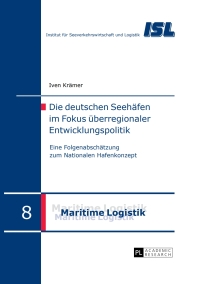 Titelbild: Die deutschen Seehaefen im Fokus ueberregionaler Entwicklungspolitik 1st edition 9783631664001