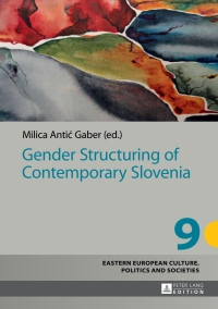 Imagen de portada: Gender Structuring of Contemporary Slovenia 1st edition 9783631660850