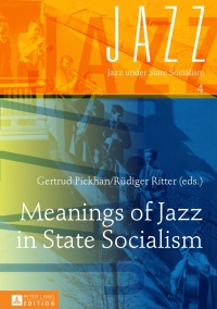 Cover image: Meanings of Jazz in State Socialism 1st edition 9783631664094