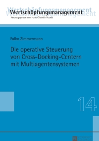 Titelbild: Die operative Steuerung von Cross-Docking-Centern mit Multiagentensystemen 1st edition 9783631662885