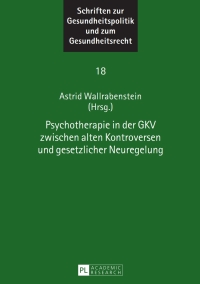 Imagen de portada: Psychotherapie in der GKV zwischen alten Kontroversen und gesetzlicher Neuregelung 1st edition 9783631662991