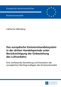 表紙画像: Das europaeische Emissionshandelssystem in der dritten Handelsperiode unter Beruecksichtigung der Einbeziehung des Luftverkehrs 1st edition 9783631661024